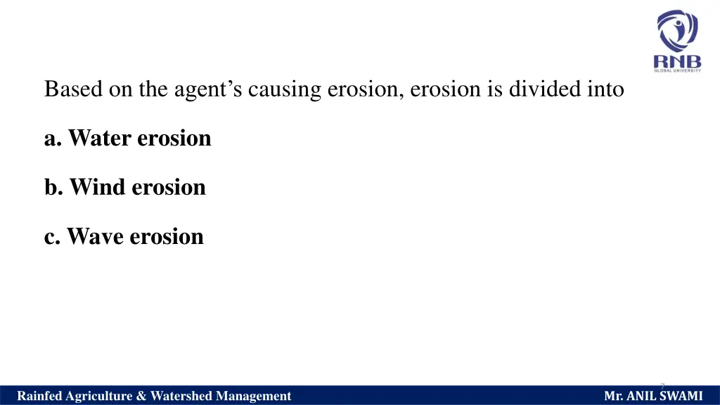 based on the agent s causing erosion erosion