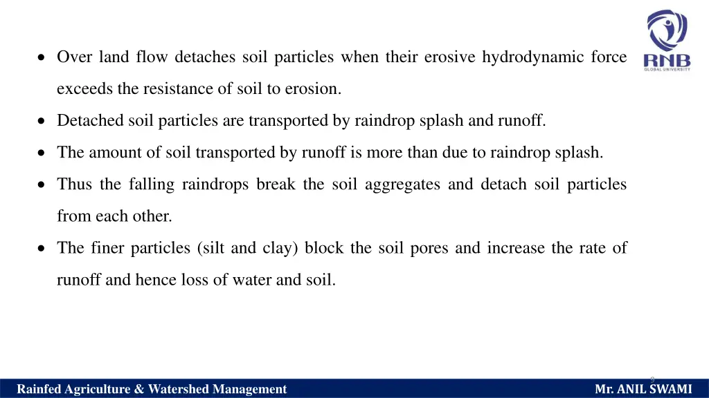 over land flow detaches soil particles when their