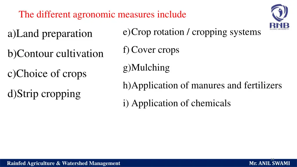 the different agronomic measures include