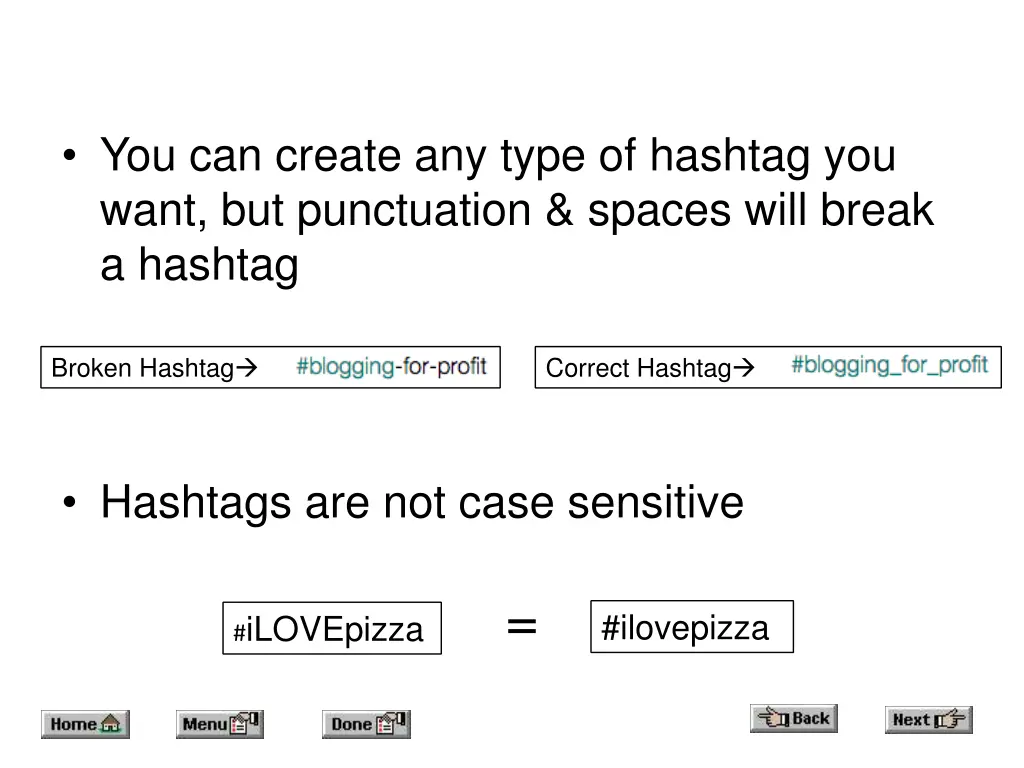 you can create any type of hashtag you want