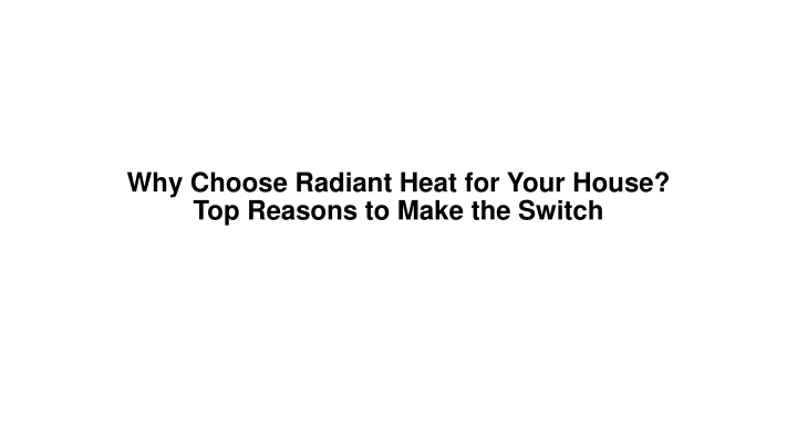 why choose radiant heat for your house