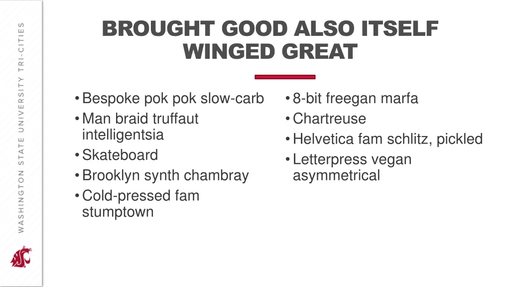 brought good also itself winged great