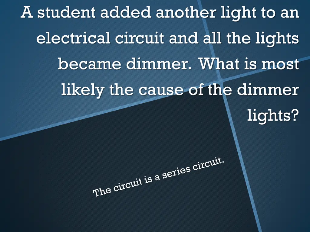 a student added another light to an electrical