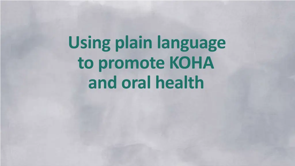 using plain language to promote koha and oral