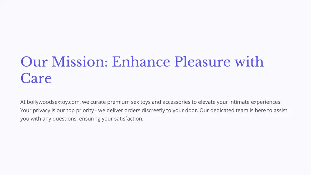 our mission enhance pleasure with care