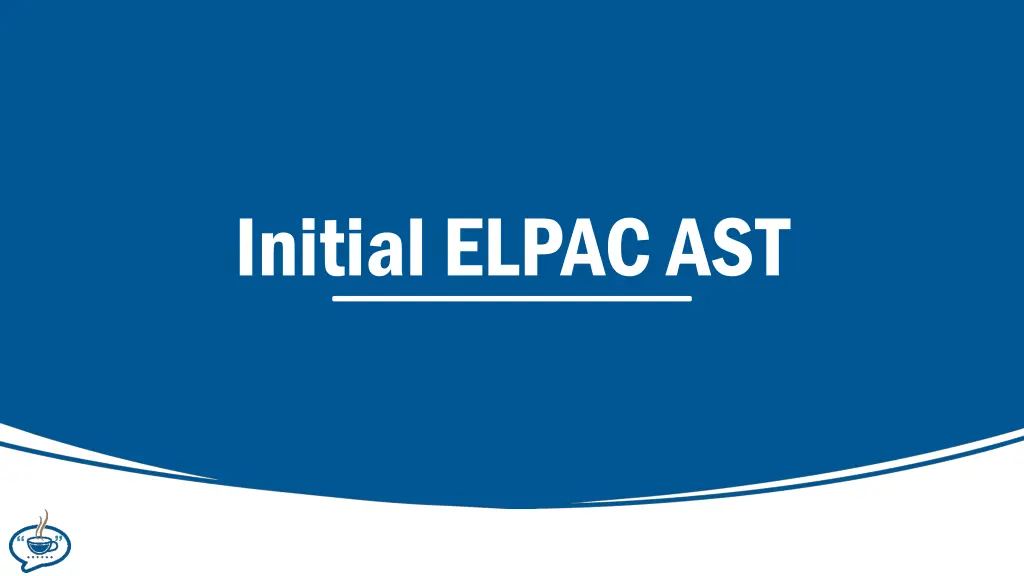 initial elpac ast