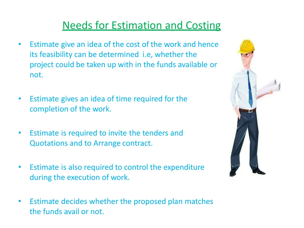 needs for estimation and costing