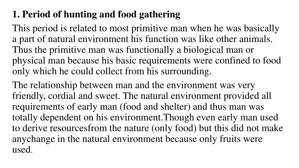 1 period of hunting and food gathering this