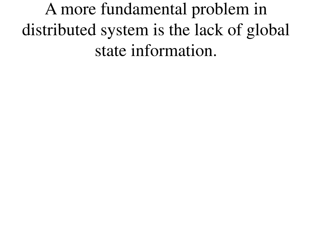 a more fundamental problem in distributed system