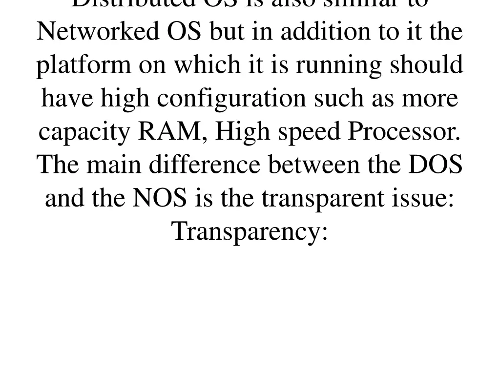 distributed os is also similar to networked