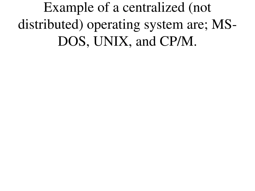 example of a centralized not distributed