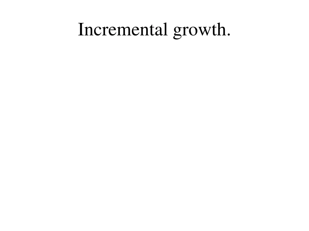 incremental growth