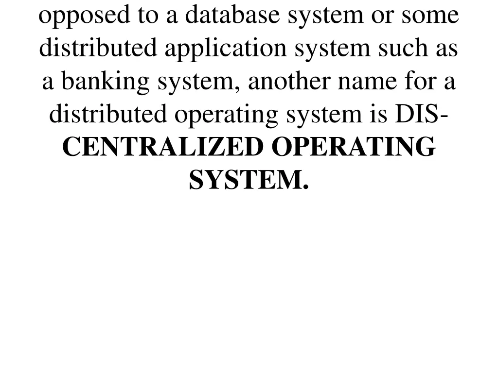 opposed to a database system or some distributed