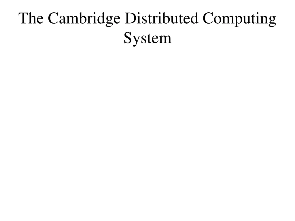 the cambridge distributed computing system