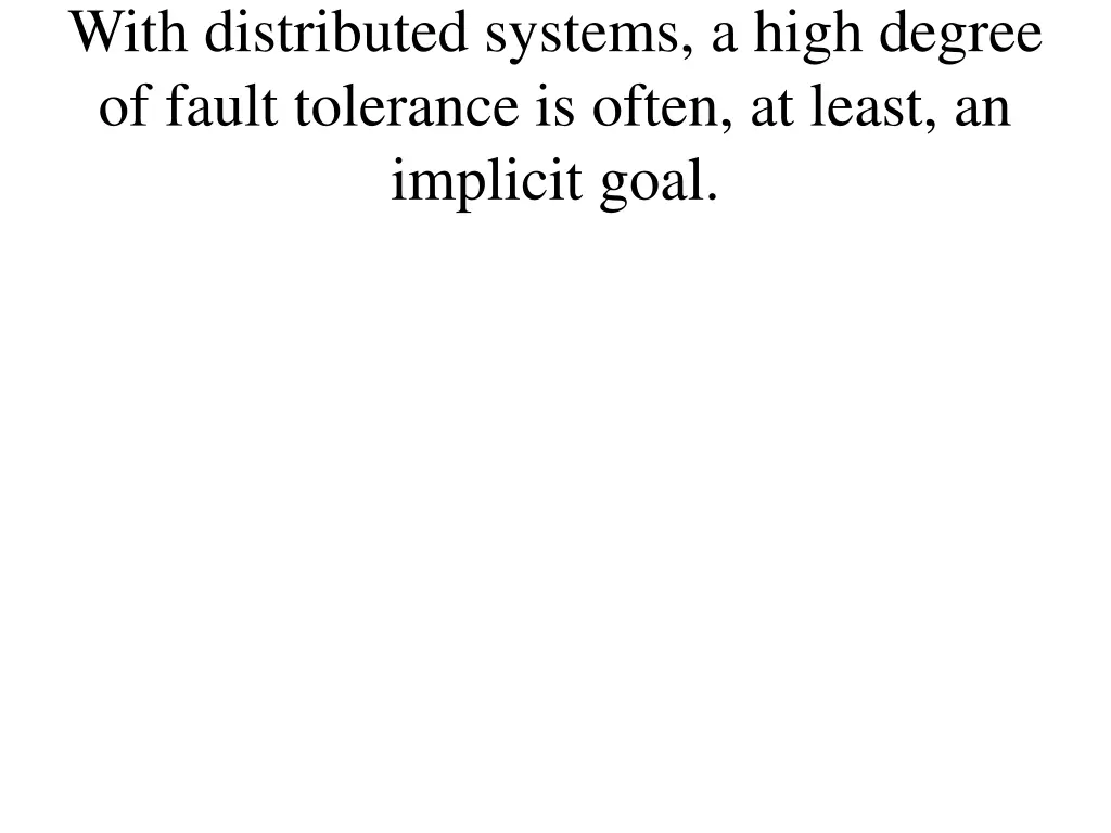 with distributed systems a high degree of fault