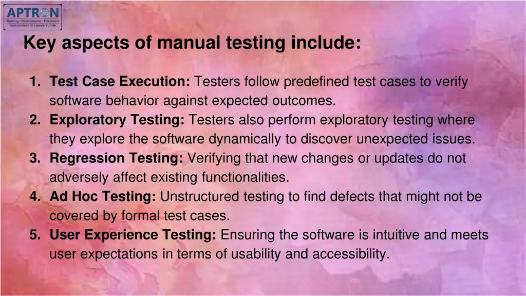 key aspects of manual testing include