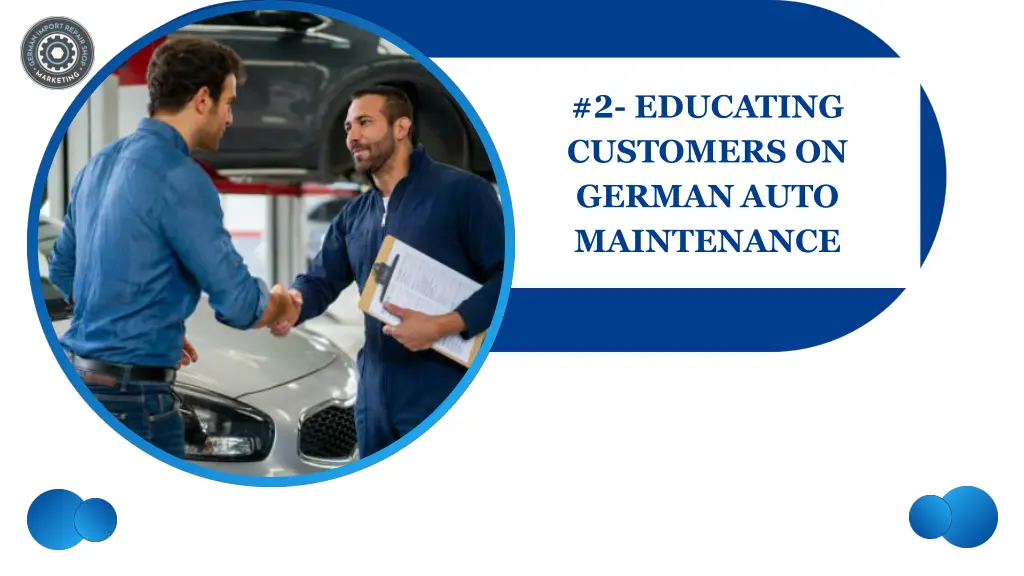 2 educating customers on german auto maintenance