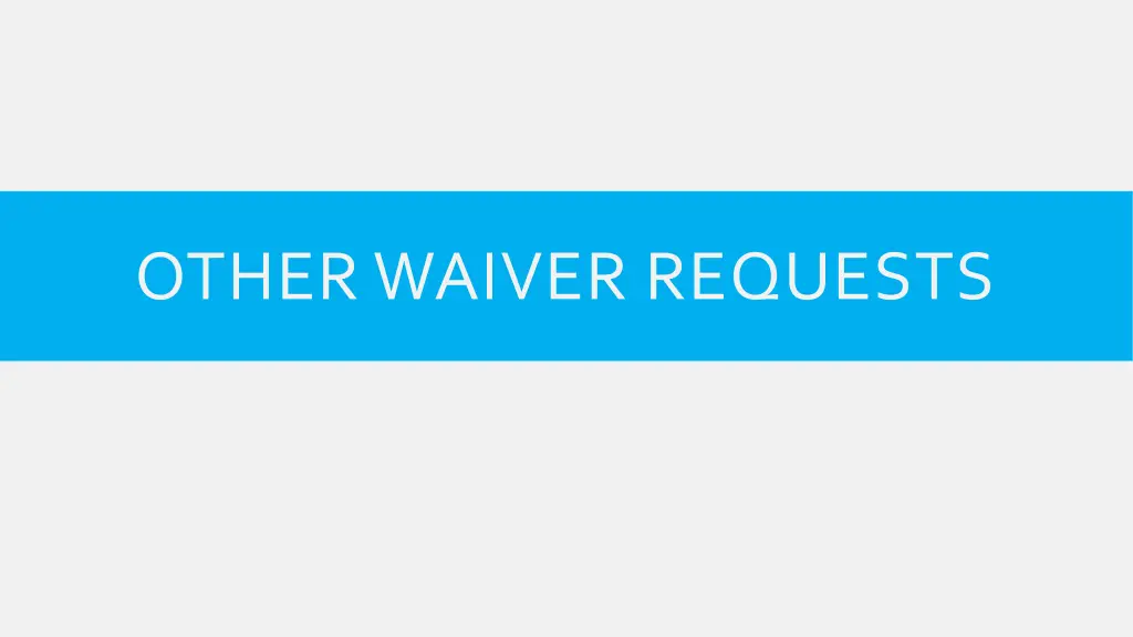 other waiver requests