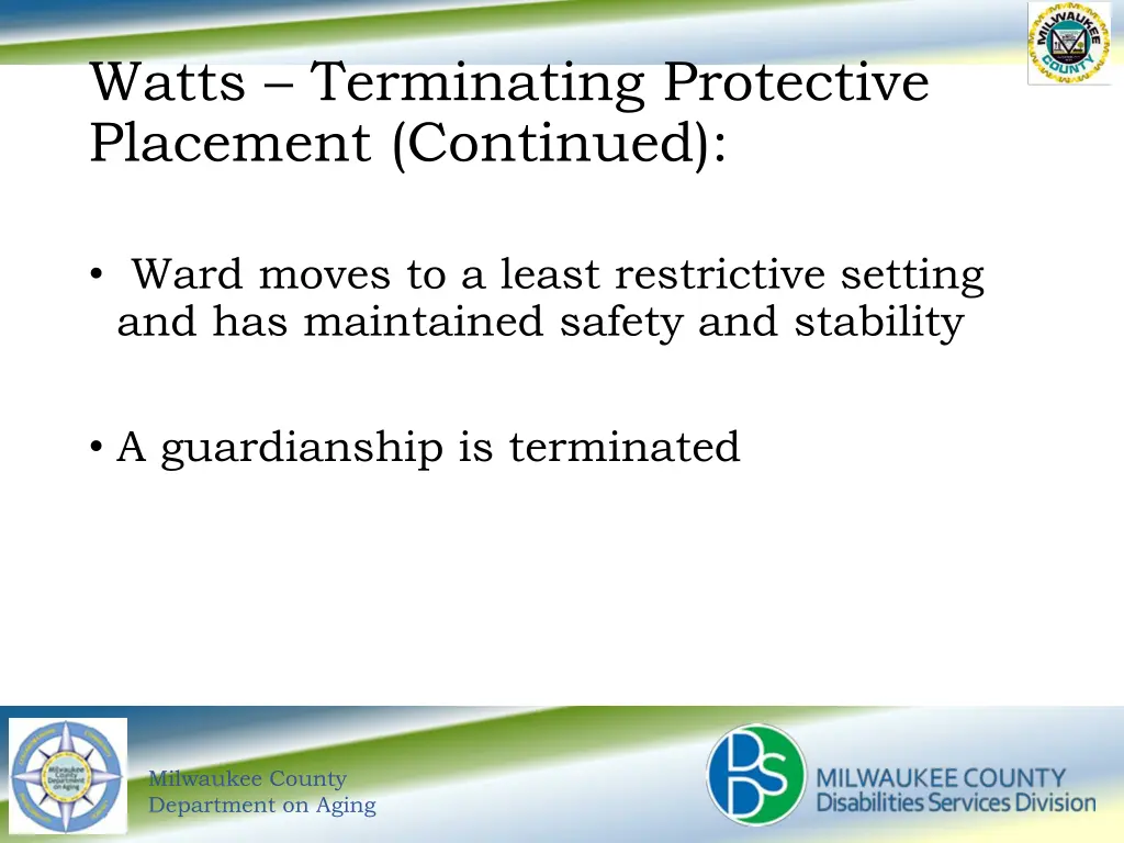 watts terminating protective placement continued