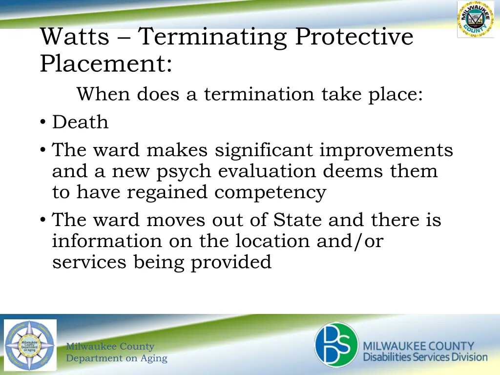 watts terminating protective placement when does