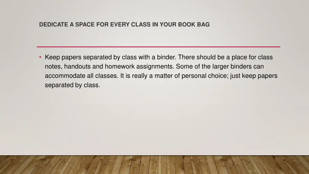 dedicate a space for every class in your book bag