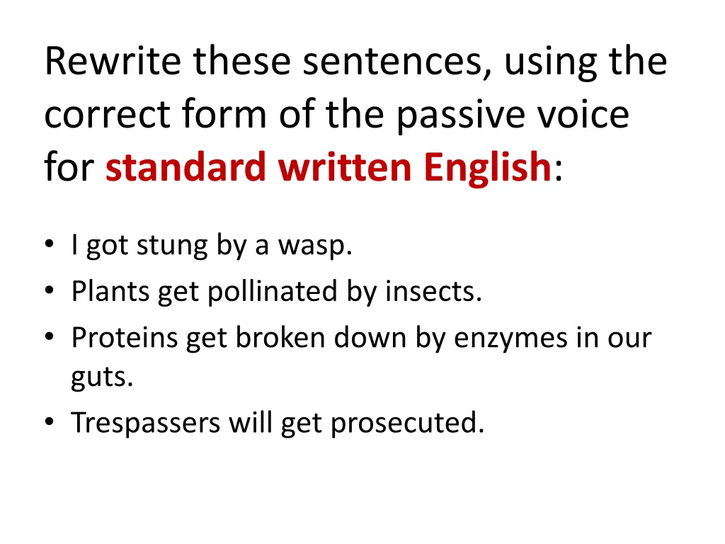 rewrite these sentences using the correct form