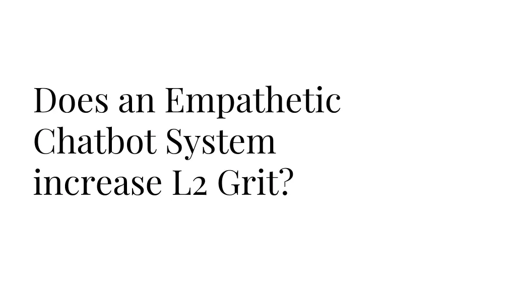 does an empathetic chatbot system increase l2 grit