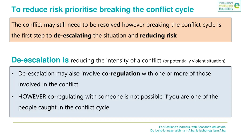 to reduce risk prioritise breaking the conflict