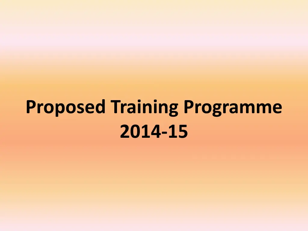 proposed training programme 2014 15