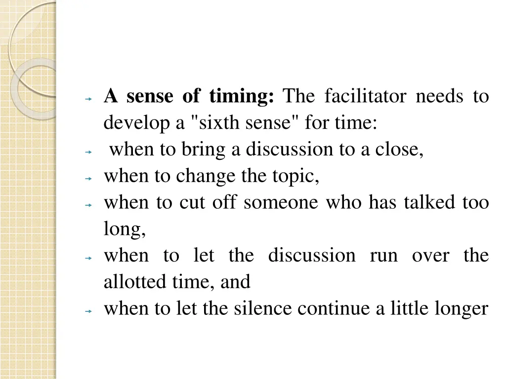 a sense of timing the facilitator needs