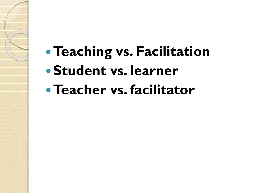 teaching vs facilitation student vs learner