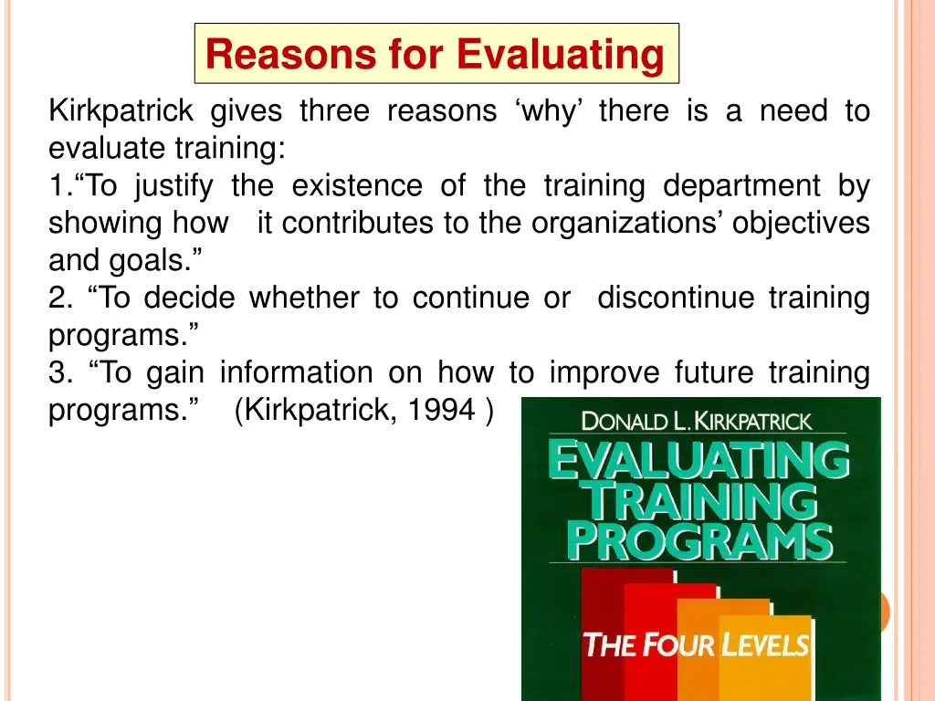 reasons for evaluating kirkpatrick gives three