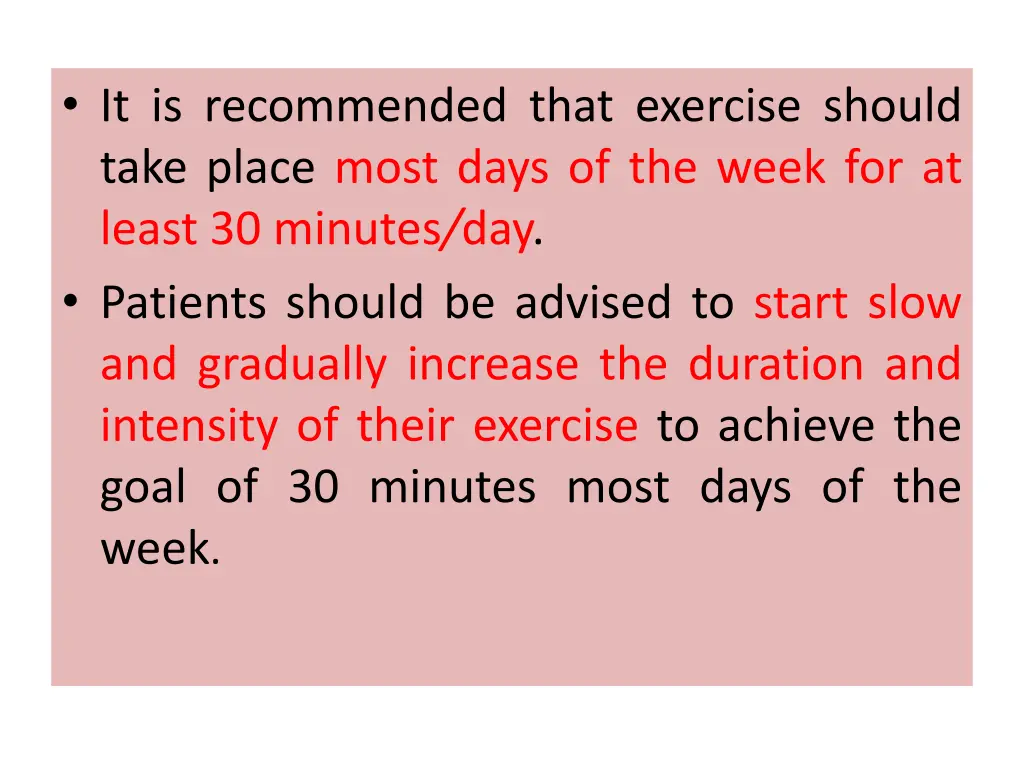 it is recommended that exercise should take place