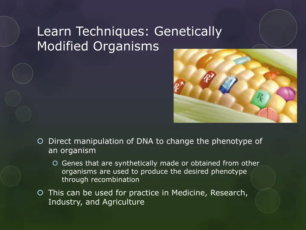 learn techniques genetically modified organisms