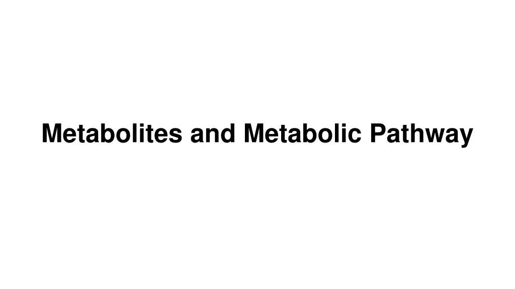 metabolites and metabolic pathway