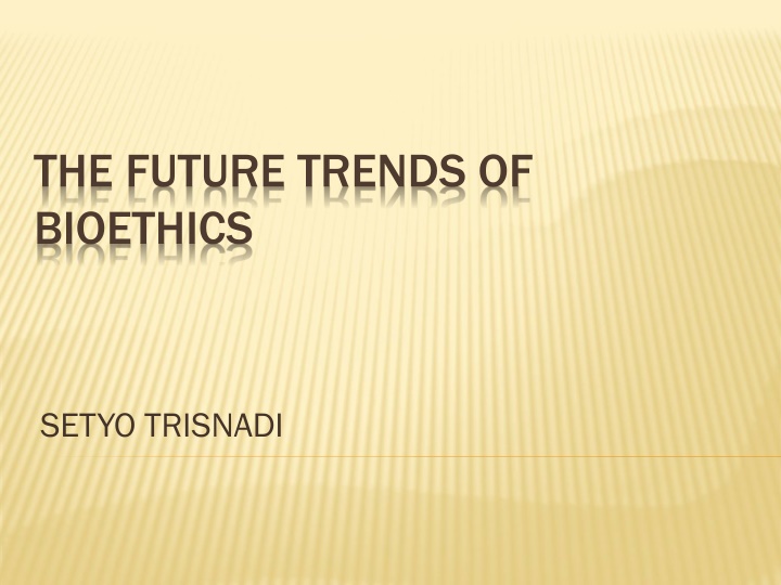 the future trends of bioethics