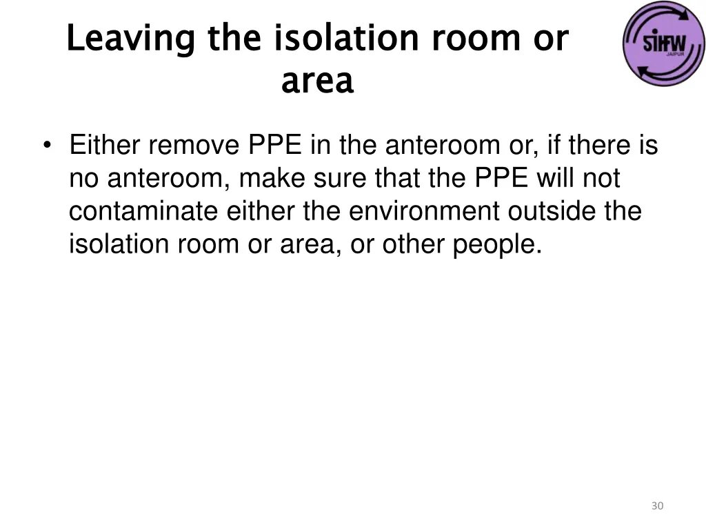 leaving the isolation room or area