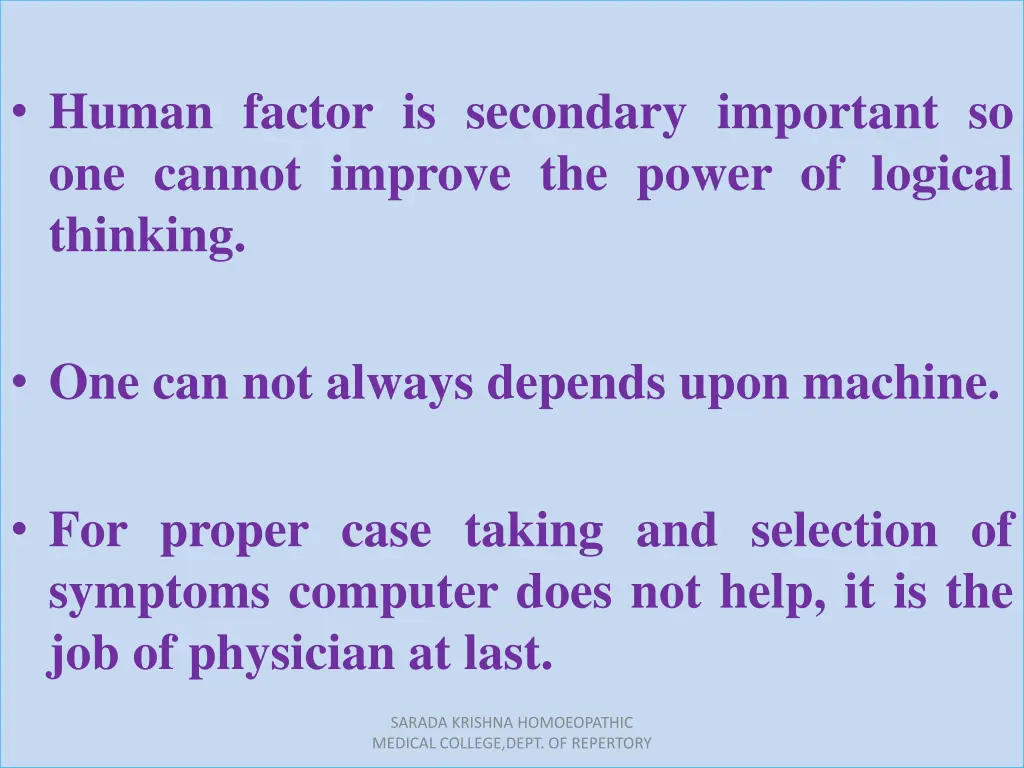 human factor is secondary important so one cannot