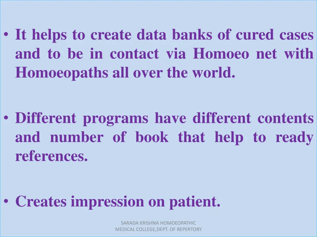 it helps to create data banks of cured cases