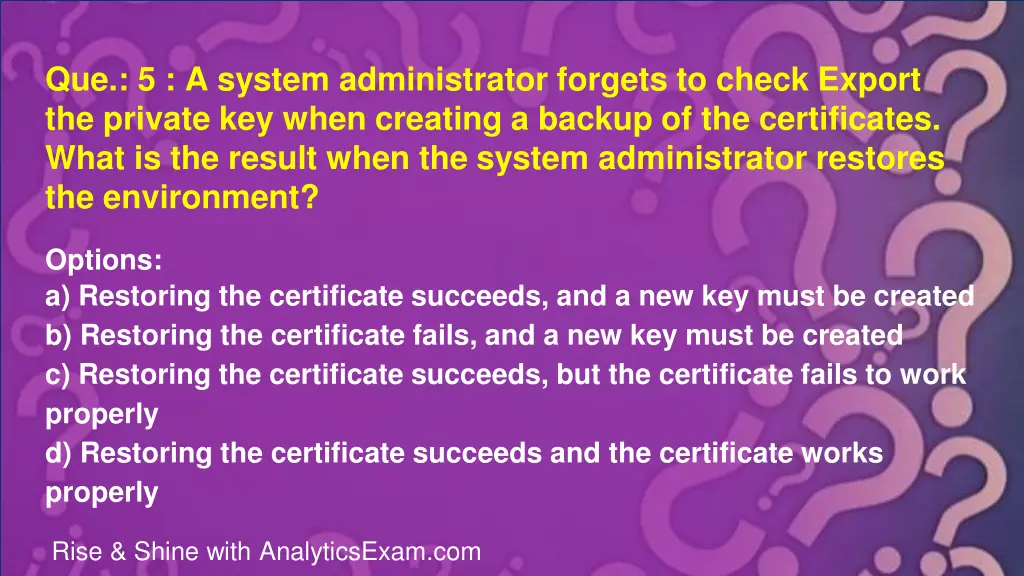 que 5 a system administrator forgets to check