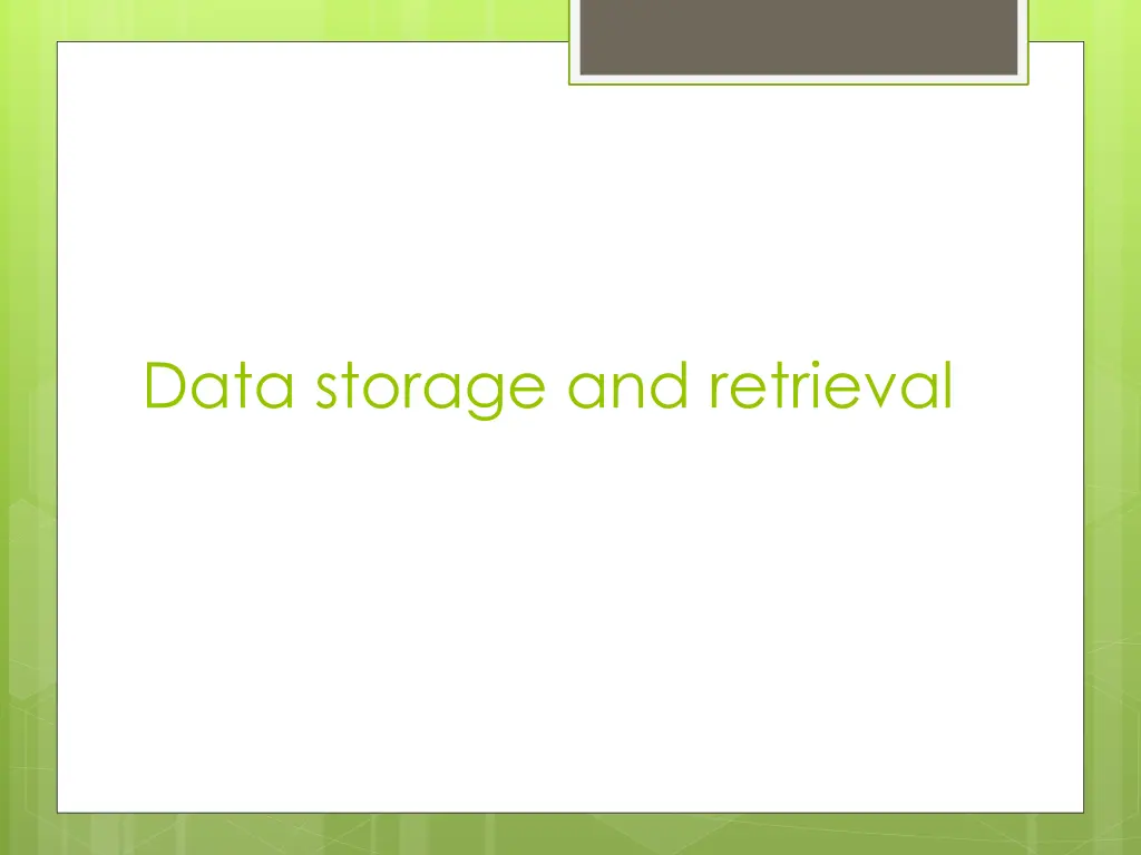 data storage and retrieval