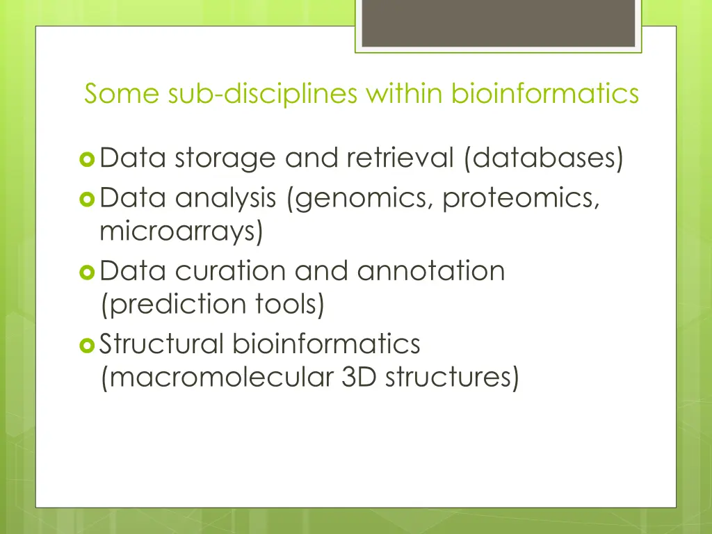 some sub disciplines within bioinformatics