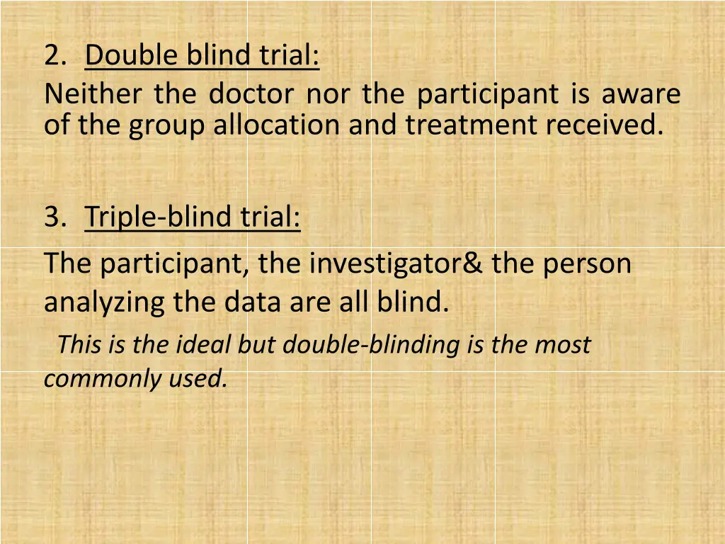 2 double blind trial neither the doctor