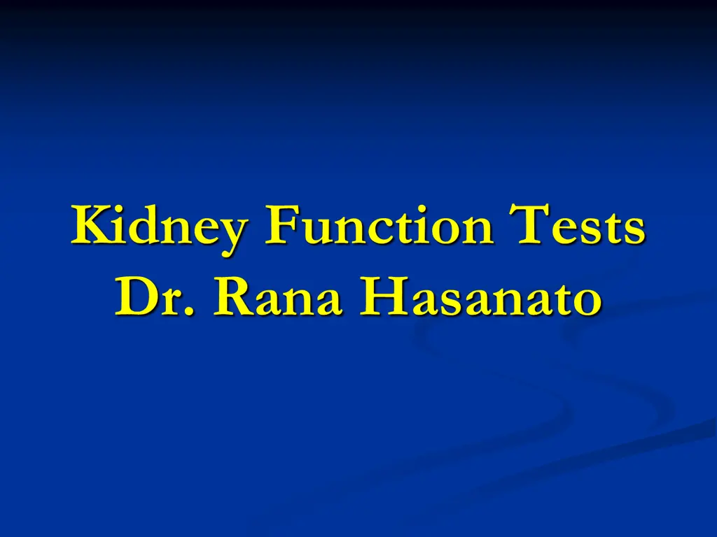 kidney function tests dr rana hasanato