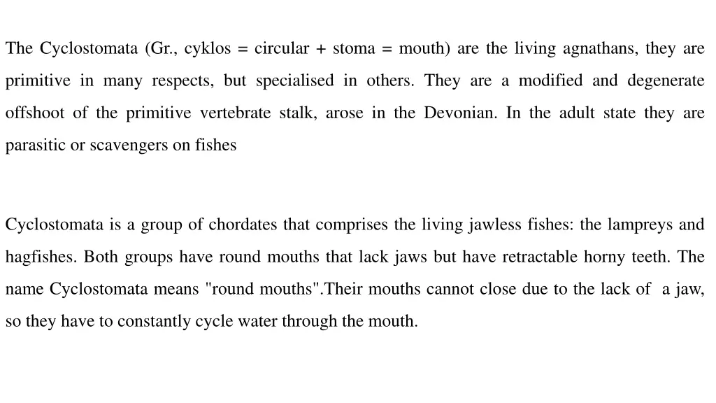 the cyclostomata gr cyklos circular stoma mouth