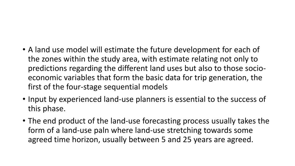 a land use model will estimate the future