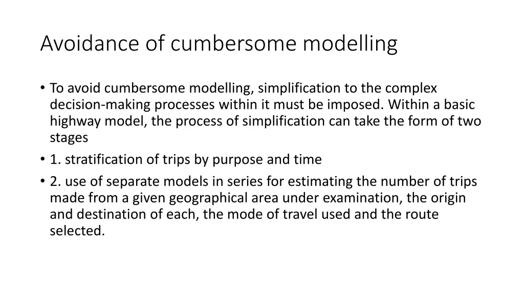 avoidance of cumbersome modelling