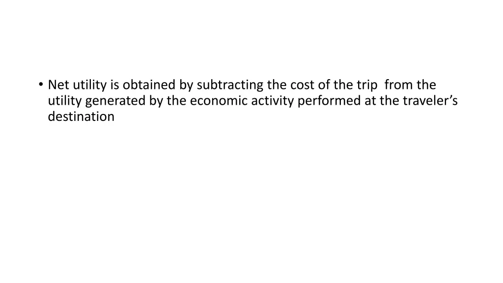 net utility is obtained by subtracting the cost