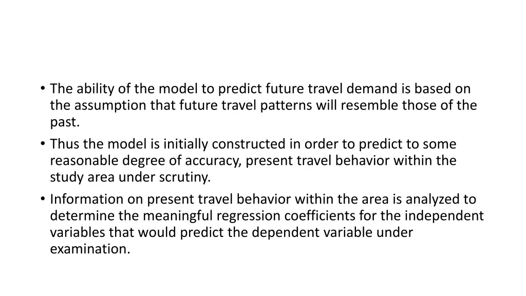 the ability of the model to predict future travel