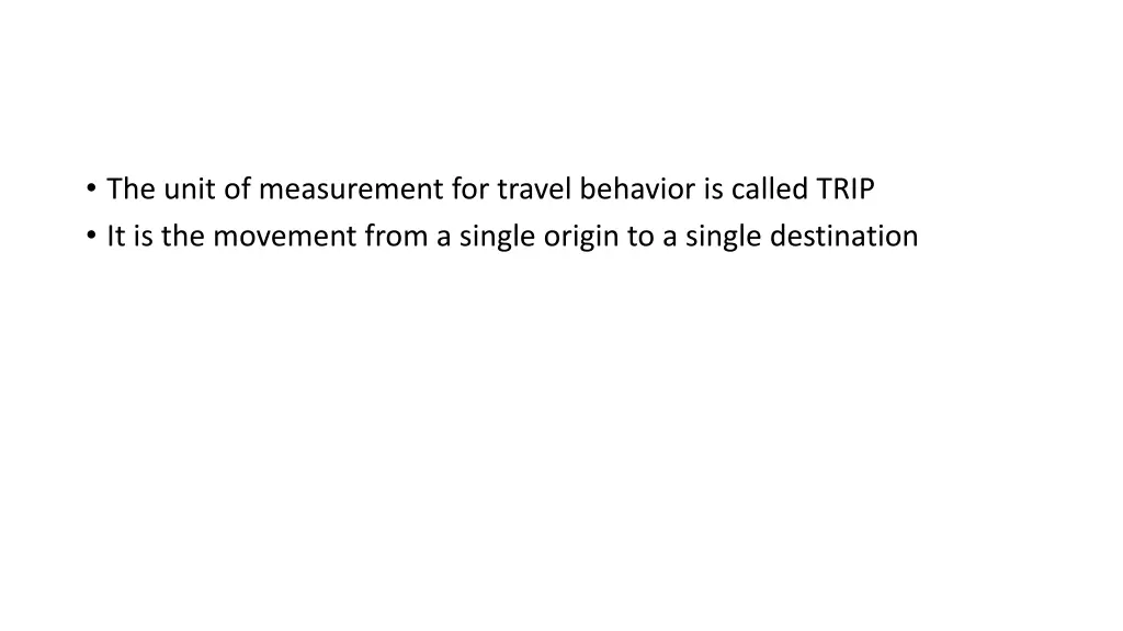 the unit of measurement for travel behavior